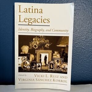 Latina Legacies: Identity, Biography, and Community